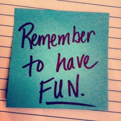 Remember-to-have-fun